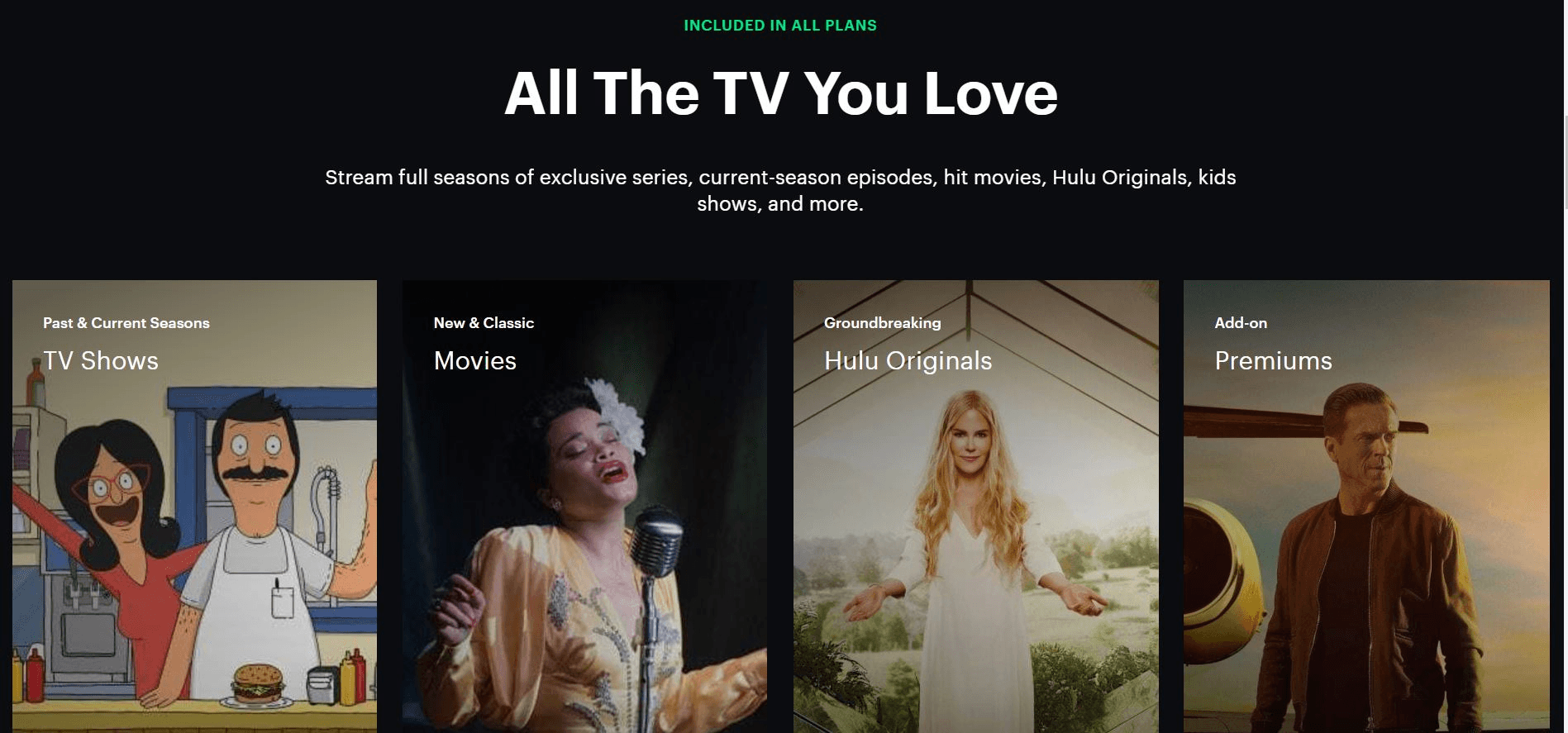 What to watch on Hulu. Both for streaming and for Live TV. Hulu no ads or ad supported. On your Apple TV or any other device. Look through the whole selection on Hulu's streaming library!